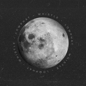 Listen to Whistle song with lyrics from Lowphat