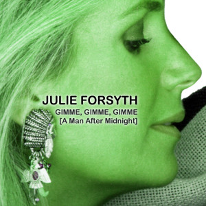 收聽Julie Forsyth的Gimme, Gimme, Gimme [A Man After Midnight]歌詞歌曲