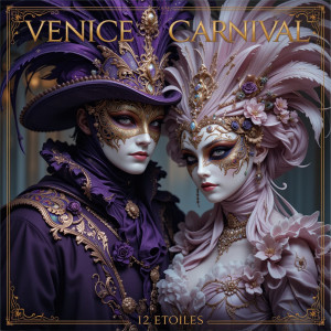 Listen to Venice Carnival song with lyrics from 12 ÉTOILES