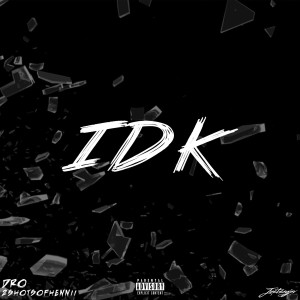 Album Idk (Explicit) from 2shotsofhennii