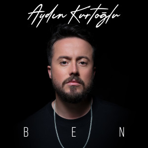 Listen to Ben song with lyrics from Aydın Kurtoğlu