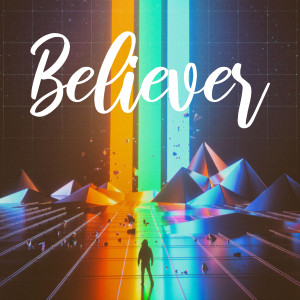 ดาวน์โหลดและฟังเพลง Believer พร้อมเนื้อเพลงจาก Dj Electronic