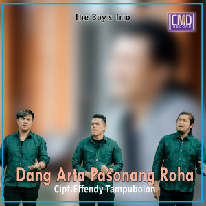 Listen to Dang Arta Pasonang Roha song with lyrics from The Boy's Trio