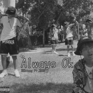 Listen to Always ok song with lyrics from Bzbizzy