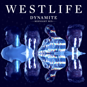 收聽Westlife的Dynamite (Midnight Mix)歌詞歌曲