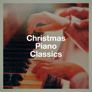 Album Christmas Piano Classics oleh Greatest Christmas Songs & Christmas Music Piano