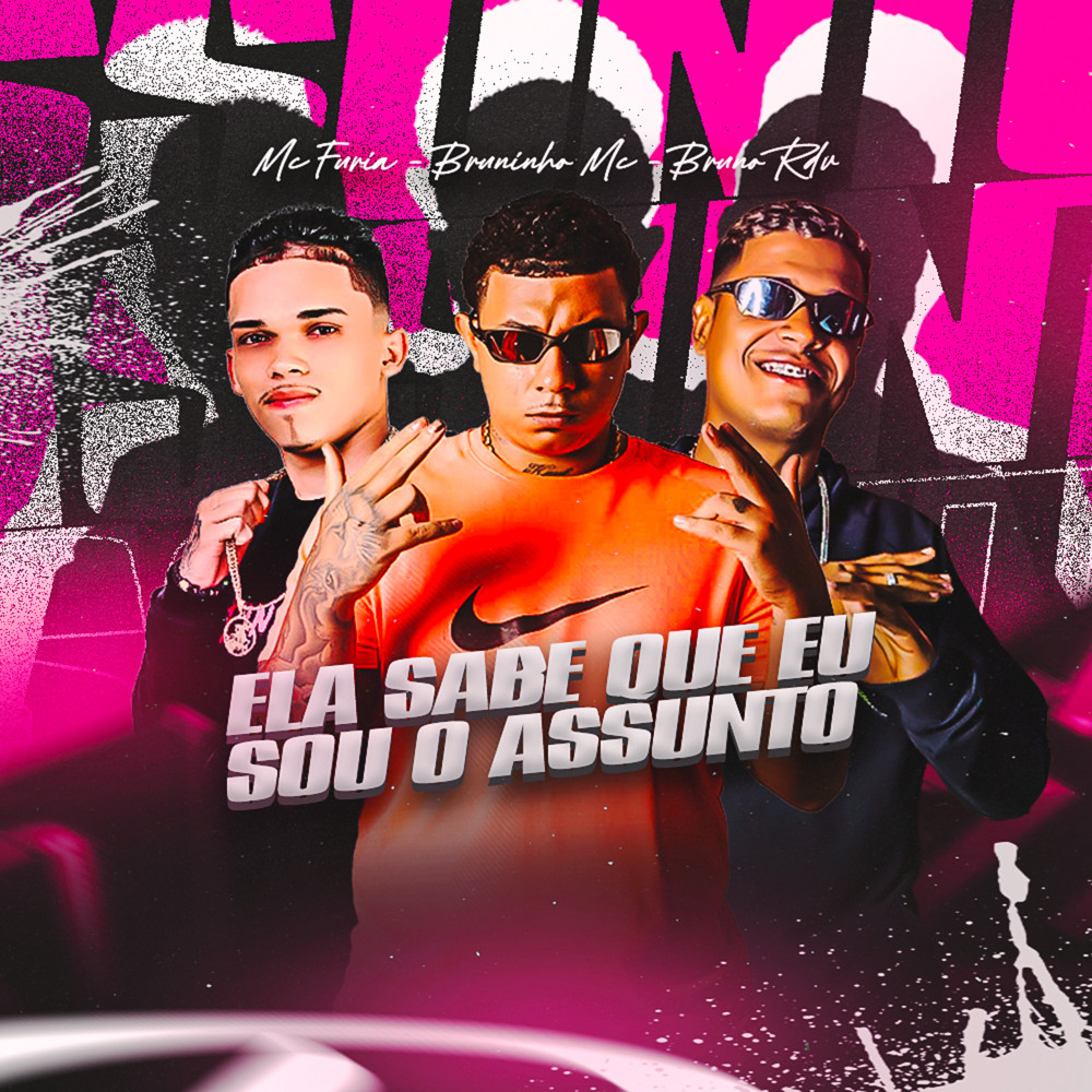 Ela Sabe Que Eu Sou o Assunto (Explicit)