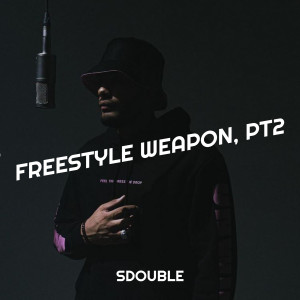 收聽Sdouble的Freestyle Weapon, Pt.2 (Explicit)歌詞歌曲