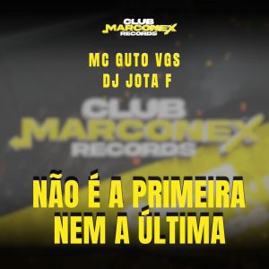 Album Não é a primeira nem a última (Explicit) from MC GUTO VGS