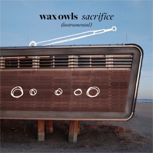 收聽Wax Owls的Sacrifice (Instrumental)歌詞歌曲