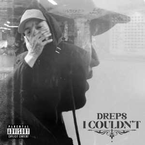 Album I Couldn't (Explicit) from Dreps