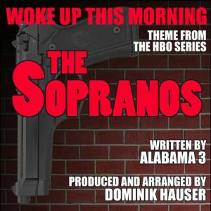 ดาวน์โหลดและฟังเพลง The Sopranos: "Woke Up This Morning" พร้อมเนื้อเพลงจาก Dominik Hauser