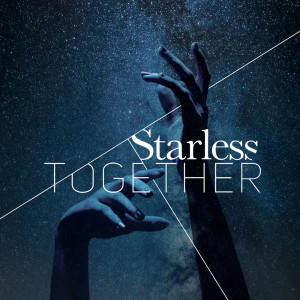 Dengarkan Together (Radio Edit) lagu dari Starless dengan lirik