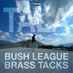TALA的專輯Bush League / Brass Tacks (Explicit)
