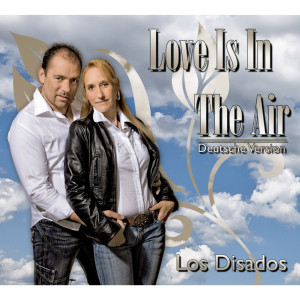 Listen to Love Is In The Air (Deutsche Version) song with lyrics from Los Disados