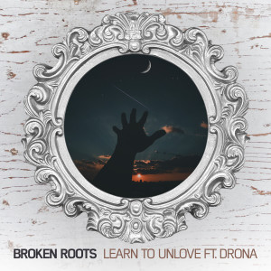 Broken Roots的專輯Learn to Unlove
