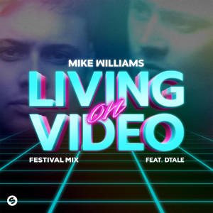 อัลบัม Living On Video (feat. DTale) [Festival Mix] ศิลปิน Dtale
