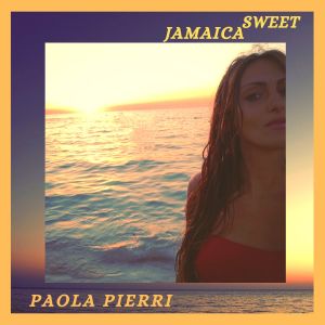 收听Paola Pierri的Sweet Jamaica歌词歌曲