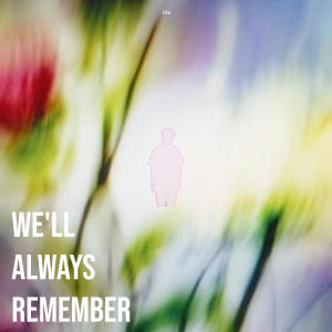 收聽.Uzu的we'll always remember.歌詞歌曲