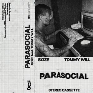 收聽SoZe的Parasocial (feat. Tommy Will) (Explicit)歌詞歌曲
