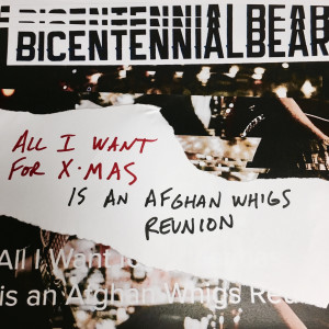 ดาวน์โหลดและฟังเพลง All I Want for Christmas (Is an Afghan Whigs Reunion) พร้อมเนื้อเพลงจาก Bicentennial Bear