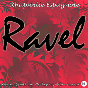 อัลบัม Ravel: Rhapsodie Espagnole ศิลปิน Milan Horvat