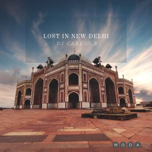 Dengarkan lagu Lost in New Delhi (Explicit) nyanyian DJ Carlos B dengan lirik