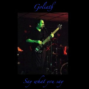 Goliath的專輯Say What You Say
