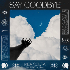 Mea Culpa的專輯Say Goodbye