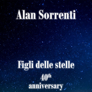 Album Figli delle stelle (40th anniversary) from Alan Sorrenti
