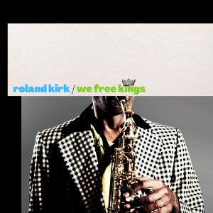 Roland Kirk的專輯We Free Kings