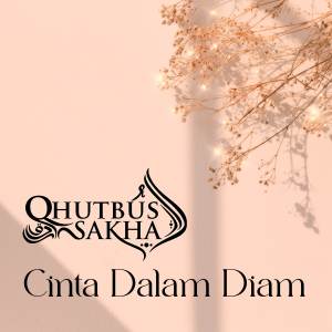 Listen to Cinta Dalam Diam song with lyrics from Qhutbus Sakha