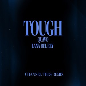 Quavo的專輯Tough (Channel Tres Remix)