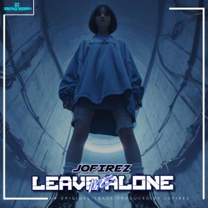 收聽Jofirez的Leave Me Alone歌詞歌曲