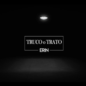 收听Erin的Truco o trato歌词歌曲