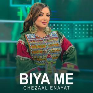 ดาวน์โหลดและฟังเพลง Biya Me พร้อมเนื้อเพลงจาก Ghezaal Enayat