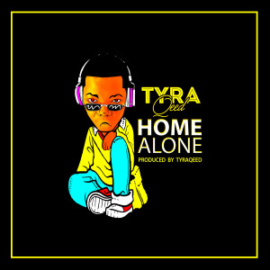 TyraQeed 的專輯Home Alone (Explicit)
