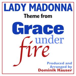 "Lady Madonna" (Theme From "Grace Under Fire")