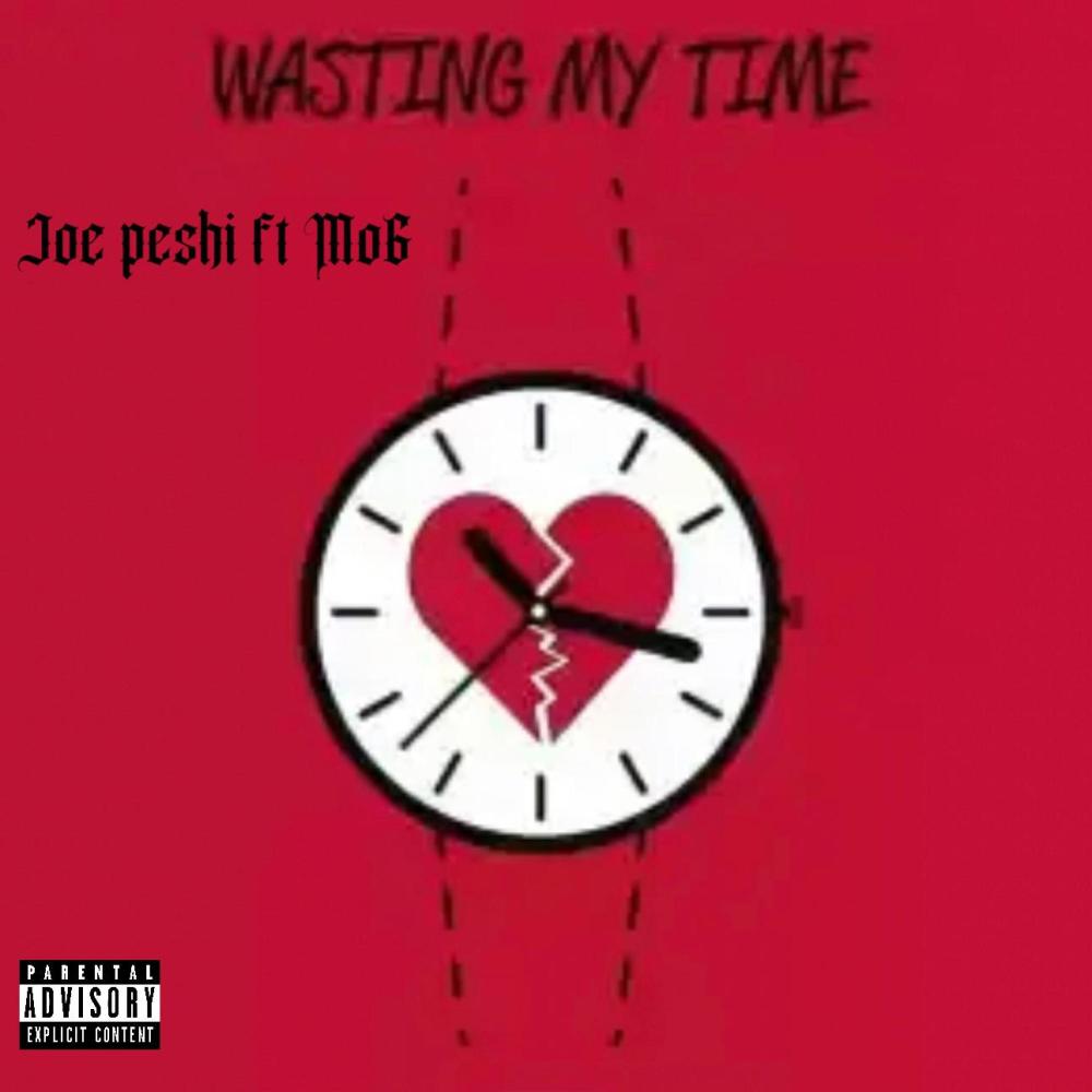 Dont be wasting my time (feat. MO6) (Explicit)