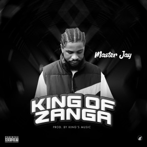 Master Jay的專輯King of the Zanga (Explicit)