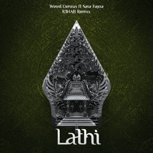 ดาวน์โหลดและฟังเพลง LATHI (R3HAB Remix) พร้อมเนื้อเพลงจาก Weird Genius