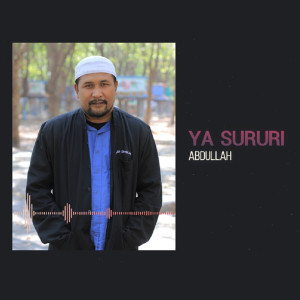收聽Abdullah的Ya Sururi歌詞歌曲