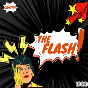 Centra的專輯The Flash (Explicit)