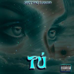 收聽Matt Yori的Tú (La M Y La M) (feat. Maxxo) (Explicit)歌詞歌曲