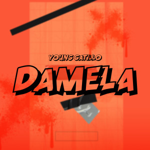 收聽Young Gatillo的Damela歌詞歌曲