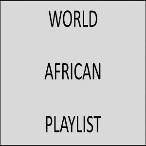 WORLD AFRICAN PLAYLIST (Explicit) dari Dj Quest Gh