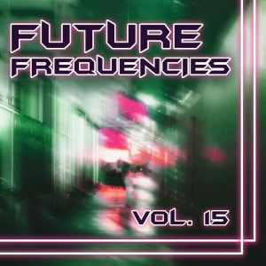 Album Future Frequencies, Vol. 15 (Explicit) oleh Various