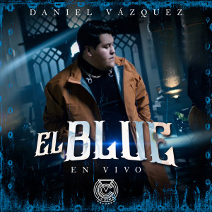 Listen to El Blue (En Vivo) song with lyrics from Daniel Vázquez