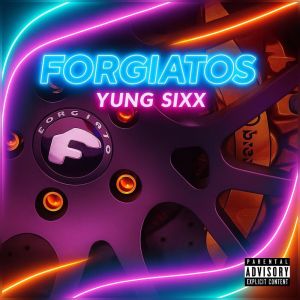 Listen to Forgiatos (Explicit) song with lyrics from Yung Sixx