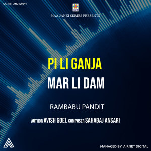 Dengarkan Pi Li Ganja Mar Li Dam lagu dari Rambabu Pandit dengan lirik